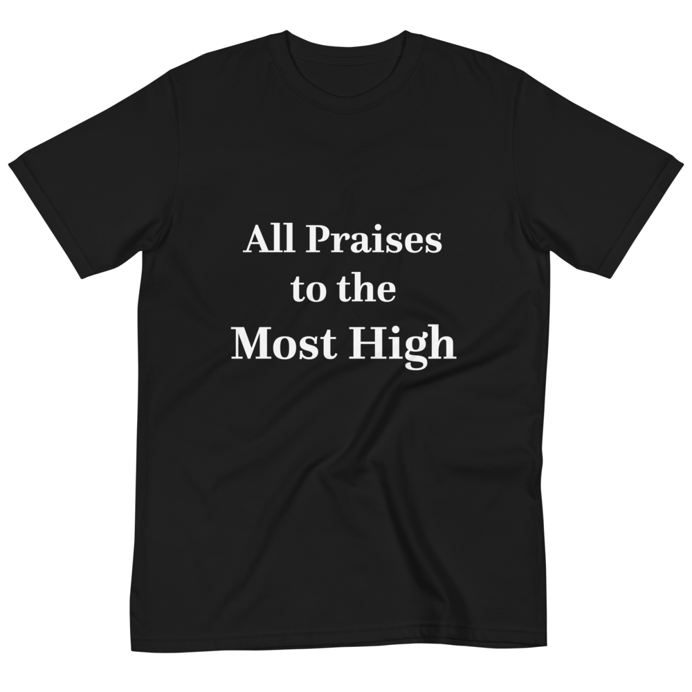All Praises to the Most High T-Shirt