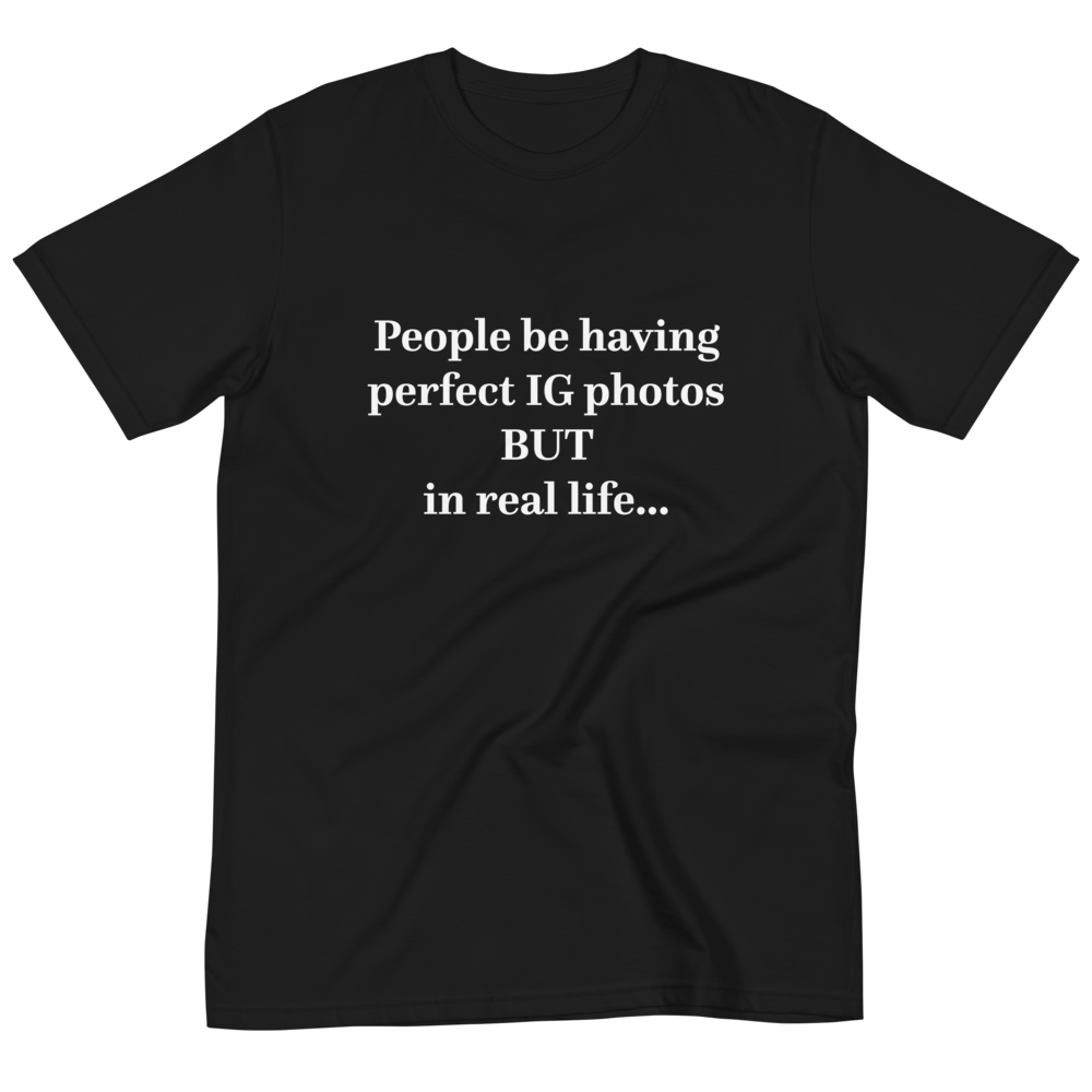 Perfect IG Photos T-Shirt