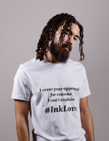 I Crave Your Approval T-Shirt