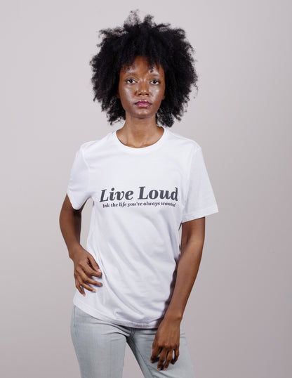 Live Loud T-Shirt