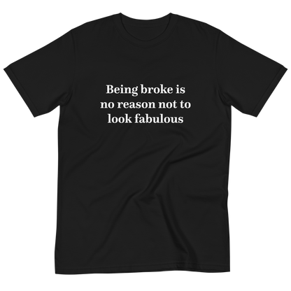 Being Broke T-Shirt