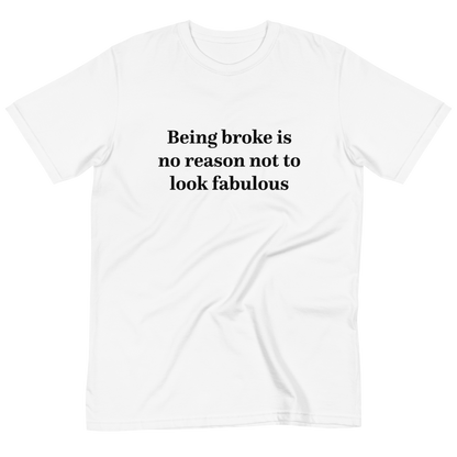 Being Broke T-Shirt